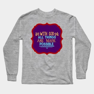 With God All Things Are Possible Long Sleeve T-Shirt